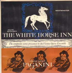 Ralph Benatzky - The White Horse Inn / Paganini: The Composite Scores Presented By The Vienna Opera Ensemble