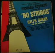Ralph Burns And His Orchestra - Music From The Richard Rodgers Broadway Hit 'No Strings' (With Strings)