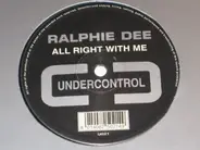 Ralphie Dee - All Right With Me