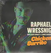 Raphael Wressnig with Alex Schultz & James Gadson - Chicken Burrito