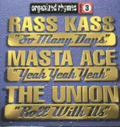 Rass Kass / Masta Ace / The Union - So Many Days / Yeah Yeah Yeah / Roll with Us
