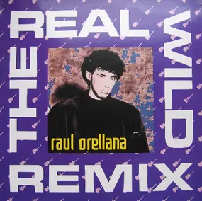 Raul Orellana - The Real Wild Remix