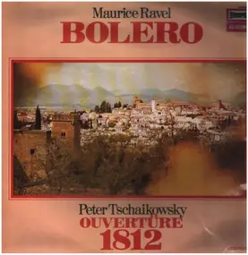 Maurice Ravel - Bolero / Ouvertüre 1812
