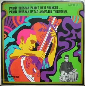 Ravi Shankar - Padma Bhushan Pandit Ravi Shankar / Padma Bhushan Ustad Ahmedjan Thirakhwa