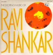 Ravi Shankar - The Exciting Music Of Ravi Shankar