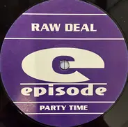 Raw Deal - Party Time