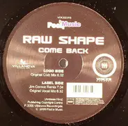 Raw Shape - Come Back