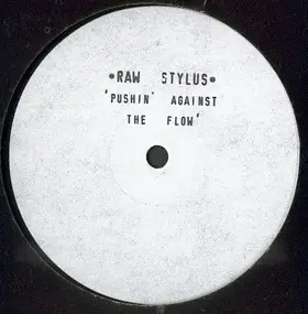 Raw Stylus - Pushin' Against The Flow'