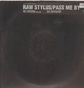 Raw Stylus - Pass Me By