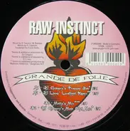 Raw Instinct - Grande De Folie