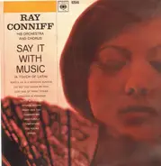 Ray Conniff And His Orchestra & Chorus - Say It with Music (A Touch of Latin)