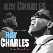 Ray Charles - The Early Years Rockin' Chair Blues
