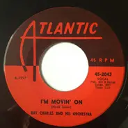 Ray Charles And His Orchestra - I'm Movin' On / I Believe To My Soul