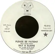 Ray And Elaine - Please Be Patient