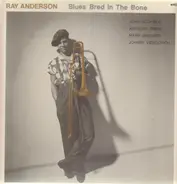 Ray Anderson - Blues Bred in the Bone