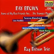 Ray Brown Trio - Some of My Best Friends Are...The Trumpet Players