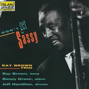 Ray Brown Trio - Don't Get Sassy
