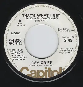 Ray Griff - That's What I Get (For Doin' My Own Thinkin')