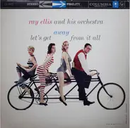 Ray Ellis And His Orchestra - Let's Get Away from It All