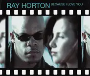 Ray Horton - Because I Love You