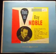 Ray Noble And His Orchestra - This Is Ray Noble