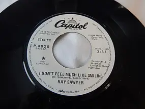 Ray Sawyer - I Don't Feel Much Like Smilin'
