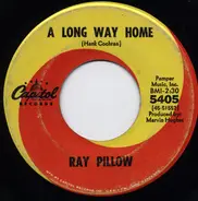 Ray Pillow - A Long Way Home / I'm Here To Make A Deal