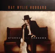 Ray Wylie Hubbard - Eternal And Lowdown