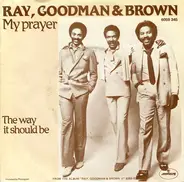 Ray, Goodman & Brown - My Prayer