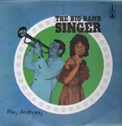 Ray Anthony Orchestra - The Big Band Singer