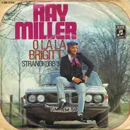 Ray Miller - O La La Brigitt