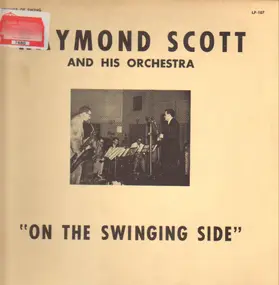 Raymond Scott & His Orchestra - On The Swinging Side