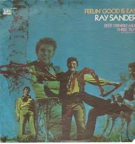Ray Sanders - Feelin' Good Is Easy