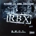 Rbx - Rough Is The Texture / A.W.O.L.