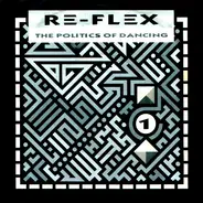 Re-Flex - The Politics Of Dancing / Cruel World