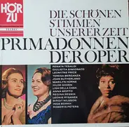 Puccini / Verdi / Rossini / Mozart a.o. - Die Schönen Stimmen Unserer Zeit - Primadonnen Der Oper