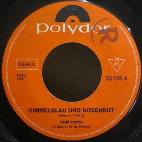 Rene Carol - Himmelblau Und Rosenrot