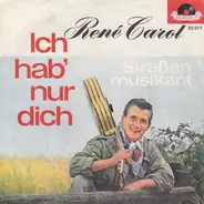René Carol - Ich Hab' Nur Dich