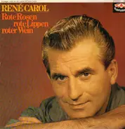 René Carol - Rote Rosen, Rote Lippen, Roter Wein