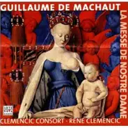 Machaut / Rene Clemencic - Machaut: la Messe de Nostre Dame