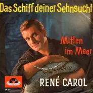 René Carol - Das Schiff Deiner Sehnsucht