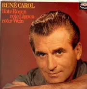 René Carol - Rote Rosen rote Lippen roter Wein