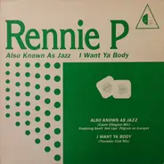 Rennie Pilgrem - Also Know As Jazz / I Want Ya Body