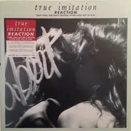 Reaction - True Imitation