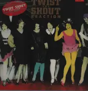 Reaction - Twist And Shout