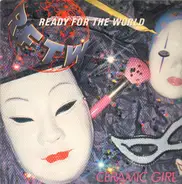 Ready For The World - Ceramic Girl