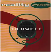 Reality Brothers - To Dwell