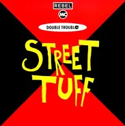 Rebel MC , Double Trouble - Street Tuff