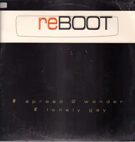 reboot - Spread 2 Wonder / Lonely Gay