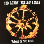 Red Lorry Yellow Lorry - Walking On Your Hands